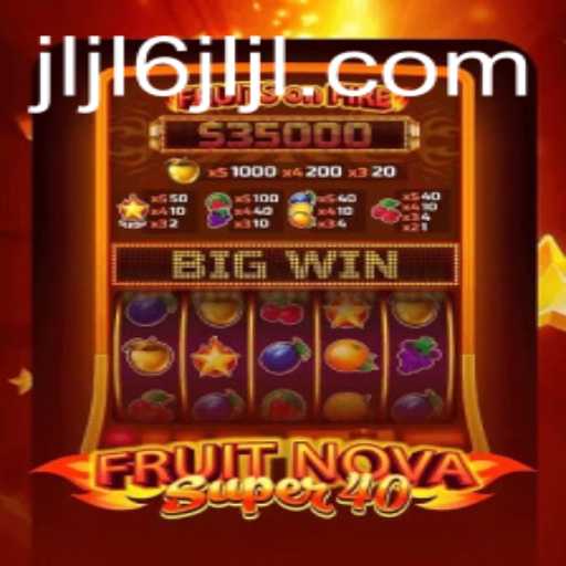 Exploring the Thrills of FruitNovaSuper40: A Deep Dive into JLJL6 Gaming Phenomenon